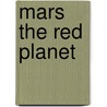 Mars The Red Planet door National Geographic Maps