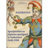 Speelprenten en papieren speelgoed in Nederland (1640-1920) by P.J. Buijnsters