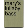 Mary's Lullaby Bass by Unknown