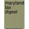 Maryland Tax Digest door Albert Baxter Cunningham