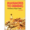 Massacres To Mining door Jan Roberts