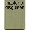 Master Of Disguises door Charles Simic