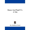 Master and Pupil V1 door Mrs MacKenzie Daniel
