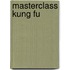 Masterclass Kung Fu