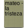 Mateo - La Tristeza door Enrique S. Discepolo