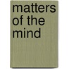 Matters Of The Mind by Williams Lyons
