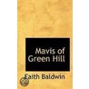 Mavis Of Green Hill door Faith Baldwin