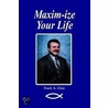 Maxim-Ize Your Life door Frank A. Clem