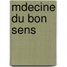 Mdecine Du Bon Sens door Pierre Adolphe Piorry