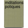 Mditations Potiques door Alphonse De Lamartine