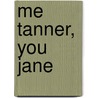 Me Tanner, You Jane door Lawrence Block