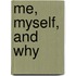 Me, Myself, and Why