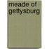 Meade Of Gettysburg