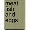 Meat, Fish And Eggs by Susan Martinneau