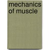 Mechanics Of Muscle by Daniel J. Schneck