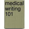 Medical Writing 101 door Arnold Melnick Do Msc Dhl (Hon ). Fac