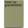 Meet My Grandmother by J. Jean Robertson