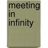 Meeting in Infinity door John Kessel