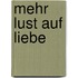 Mehr Lust auf Liebe