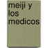 Meiji y Los Medicos