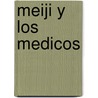 Meiji y Los Medicos door Meiji