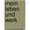 Mein Leben und Werk door Henry Ford Sr