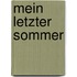 Mein letzter Sommer