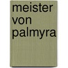 Meister Von Palmyra door Adolf Wilbrandt