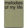 Melodies Of My Life door Denedria R. Banks