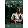 Melody of Vengeance by Michael A. Black