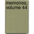 Memoires, Volume 44