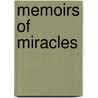 Memoirs Of Miracles door Tim Mondy