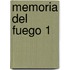 Memoria del fuego 1