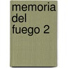Memoria del fuego 2 door Eduardo Galeano