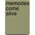 Memories Come Alive
