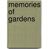 Memories Of Gardens door Rowland Blennerhassett A. Innes Shand