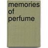 Memories of Perfume door Randall B. Monsen