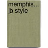 Memphis... Jb Style door Onbekend