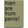 Men Are from Penis! door Cooke Phil