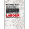 Men Who Made Labour by Haworth/Hayte
