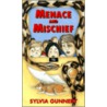 Menace and Mischief by Sylvia Gunnery