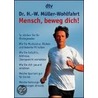Mensch, beweg Dich! by Hans-Wilhelm Müller-Wohlfahrt