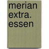 Merian extra. Essen door Onbekend