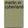 Merlin In Cyberland door Margaret Mann