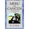 Meru To Can-Cun ... door K. LeThan