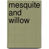 Mesquite and Willow door Boatright