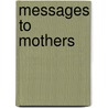 Messages to Mothers by Herman Partsch