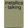 Metallica - Talking by Unknown