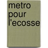 Metro Pour L'Ecosse door Tom Ross