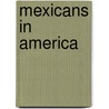 Mexicans in America door Ann Kerns